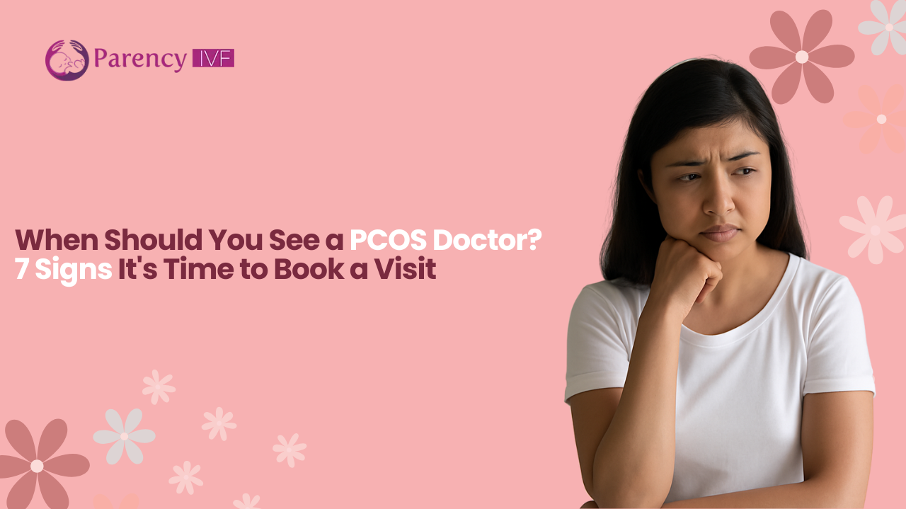 Learn the 7 signs it's time to visit a PCOS doctor, including irregular periods, weight gain, and fertility struggles. 