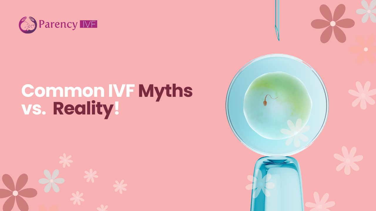 Myth vs Fact about IVF treatment