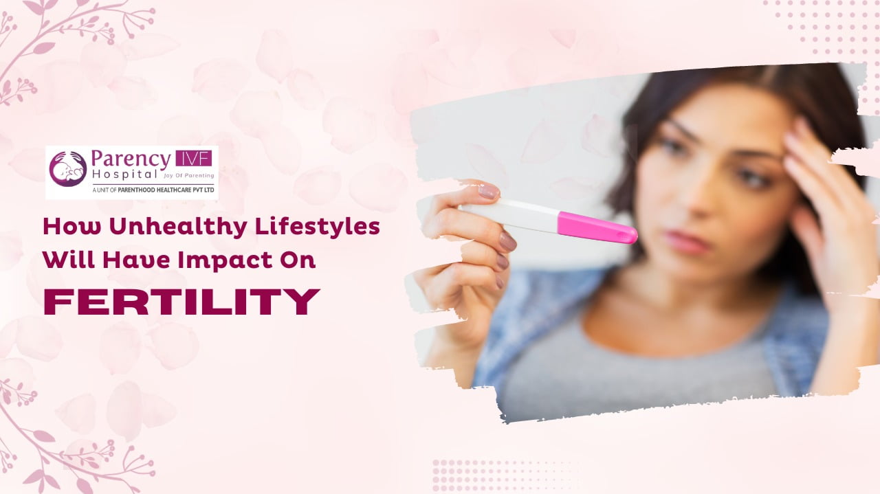 How Unhealthy Lifestyles Will Have Impact On Fertility