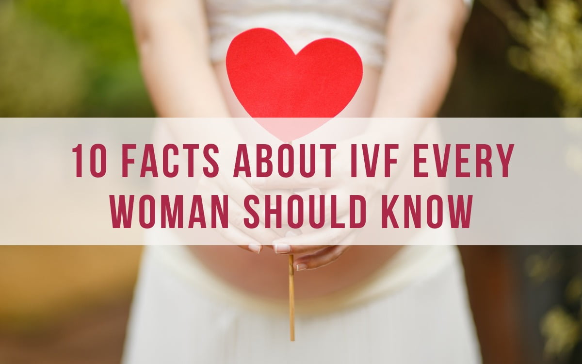 10 Facts About IVF Every Woman Should Know – Best IVF Hospitals in Bangalore